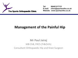 Management of the Painful Hip Mr Paul Jairaj
