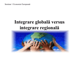 Seminar 1. Integrare globala versus integrare regionala