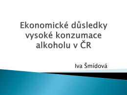 Šmídová, I.: Ekonomické důsledky vysoké konzumace alkoholu v ČR