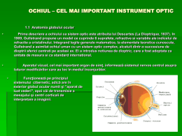 Ochiul -cel mai important instrument optic.
