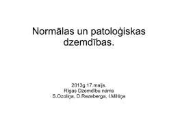 Normālas vs patoloģiskas dzemdības, dr.S.Ozoliņa
