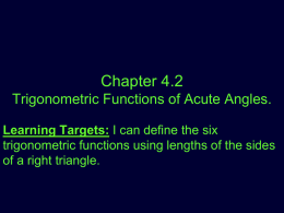 Chapter 4.2 Trigonometric Functions of Acute Angles.