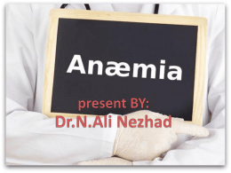 Anemia present BY: Dr.N.Ali Nezhad