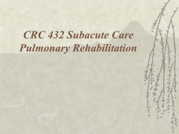 CRC 432 Subacute Care Pulmonary Rehabilitation