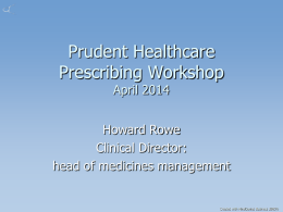 Prudent Healthcare Prescribing Workshop April 2014 Howard Rowe