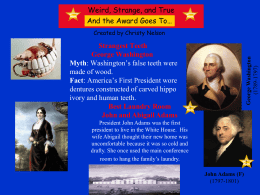 George Washington (1789-1797)- Myth: Washington`s false teeth