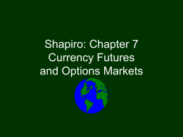 Chapter 7 - Currency Futures and Options Markets