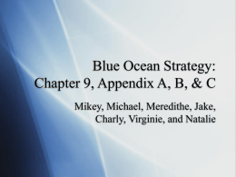 Blue Ocean Strategy: Chapter 9, Appendix A, B, & C
