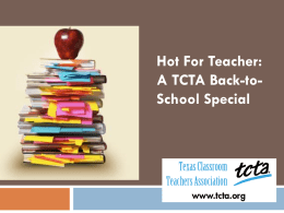 Presented by - Texas Classroom Teachers Association