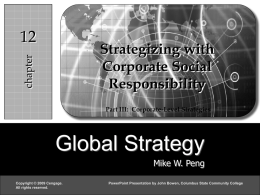 Peng - Chap 12 - Strategizing with Corporate Social esponsibility