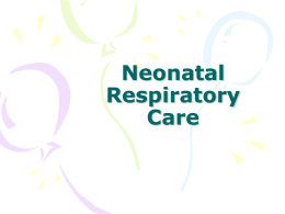 Neonatal Respiratory Care - Respiratory Therapy Files