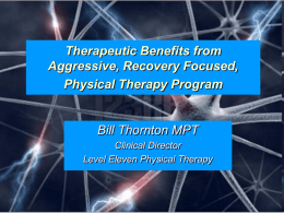 Therapeutic Benefits from Aggressive, Recovery Focused Physical