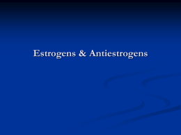 Estrogens & Antiestrogens