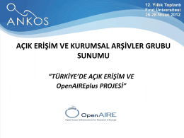Türkiye`de Açık Erişim ve OpenAIREplus Projesi