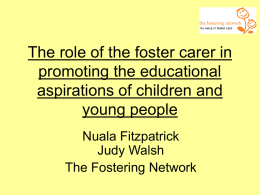 The role of the foster carer in promoting educational