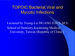 TOPOIC:Bacterial,Viral and Mycotic Infections