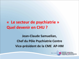 « Le secteur de psychiatrie » Quel devenir en CHU ?