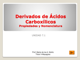 Unidad 7.1 Derivados de Ácidos Carboxílicos