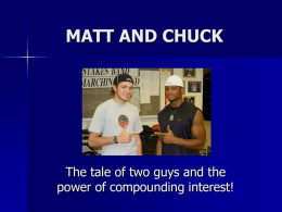 Matt and Chuck -- A little story about compounding Interest