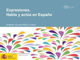 EXPRESIONES: habla y actúa en España