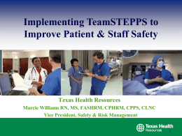 Implementing TeamSTEPPS to Improve Patient & Staff Safety