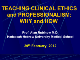 TEACHING CLINICAL ETHICS and PROFESSIONALISM