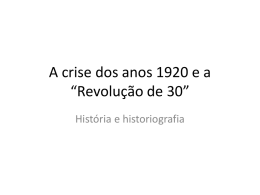 A crise dos anos 1920 e a “Revolução de 30”