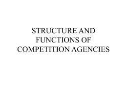 Structure and Functions of Competition Authority