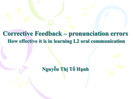 Corrective Feedback – pronunciation errors How effective it is in