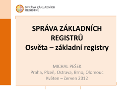 SZR Osvěta ZR - M. Pešek - Správa základních registrů