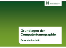 Grundlagen der Computertomographie Dr. André Lachnitt