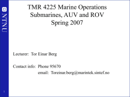 TMR 4225 Marine Operations AUV and ROV Spring 2006
